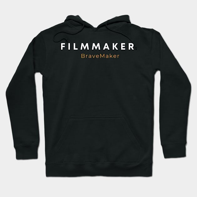 Filmmaker BraveMaker Hoodie by BraveMaker